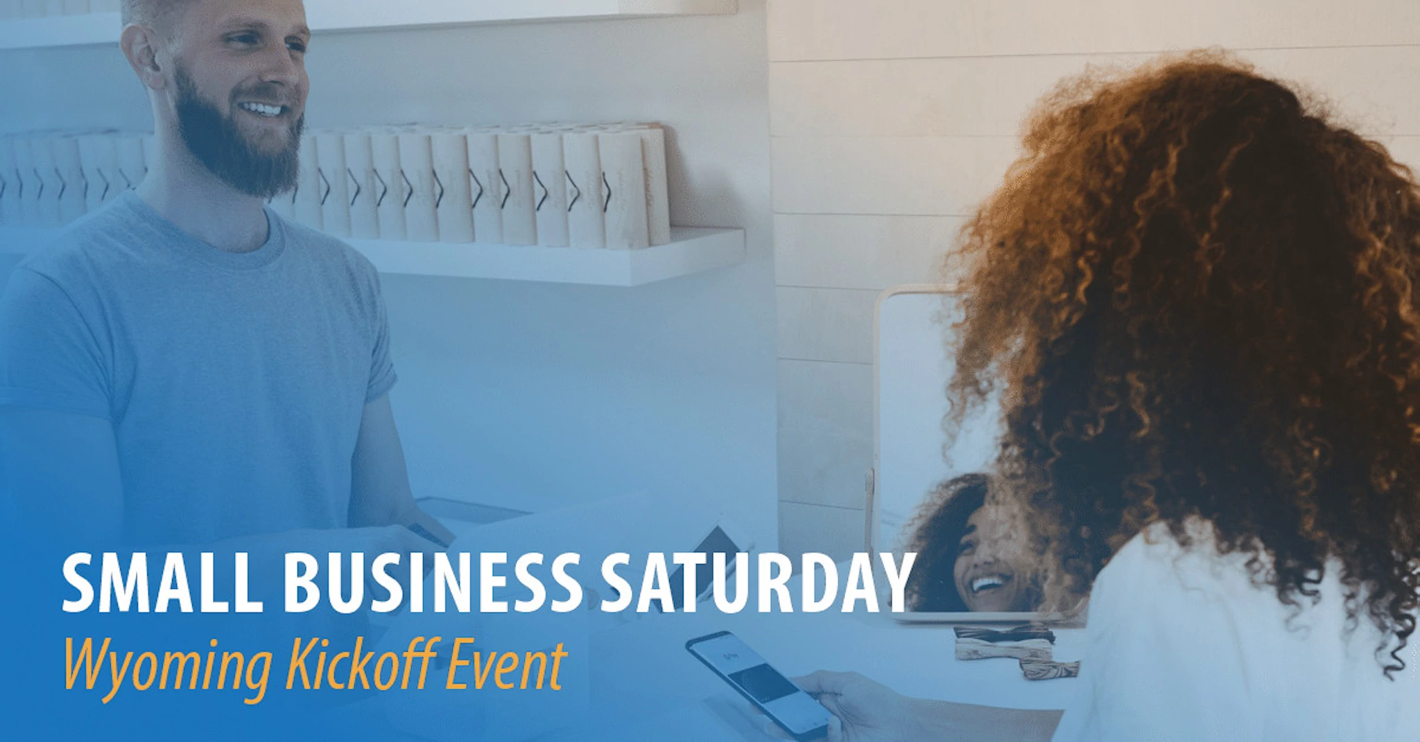 Wyoming SBA to Celebrate Small Business Saturday, Provide Update on Community Navigator Pilot Program