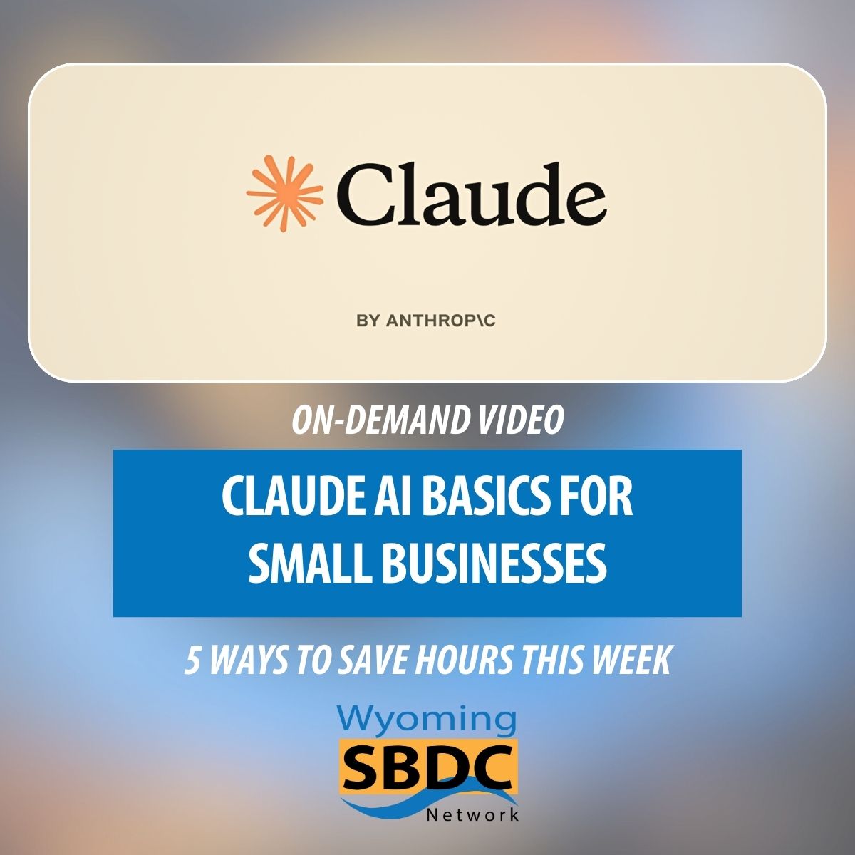 a modern blue graphic reading Claude AI Basics for Small Businesses