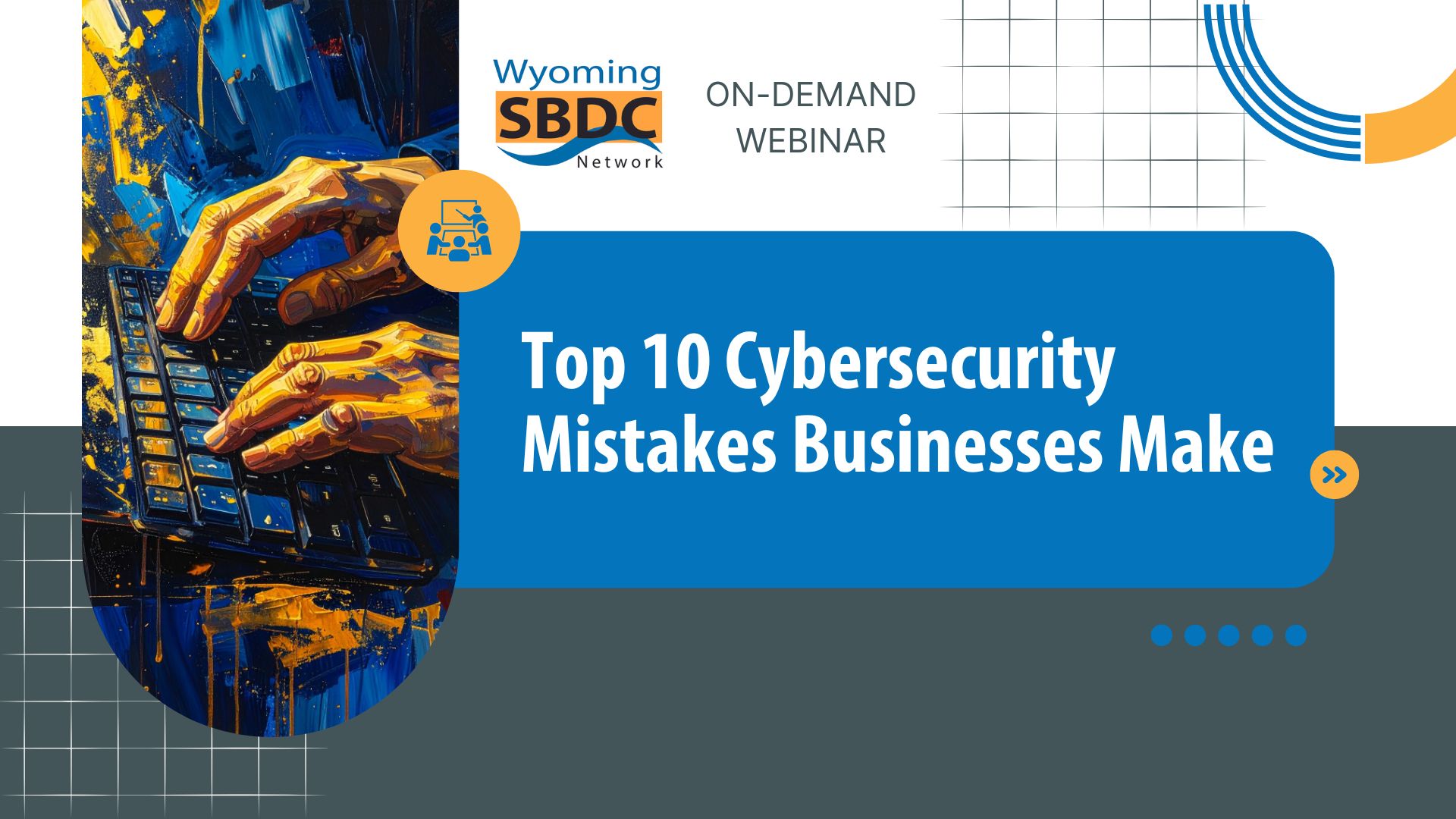Top 10 Cybersecurity Mistakes Businesses Make