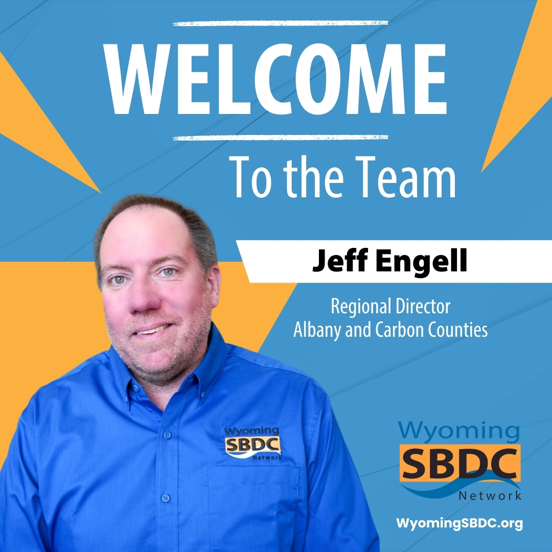 Welcoming Jeff Engell to the Wyoming SBDC Network